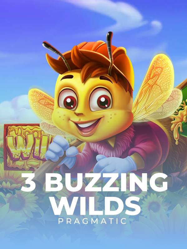 3 Buzzing Wilds