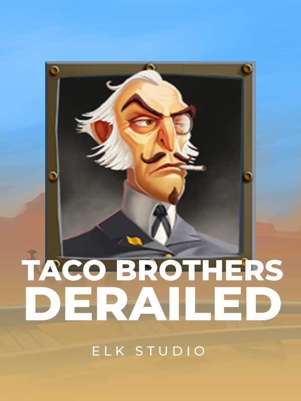 Taco Brothers Derailed