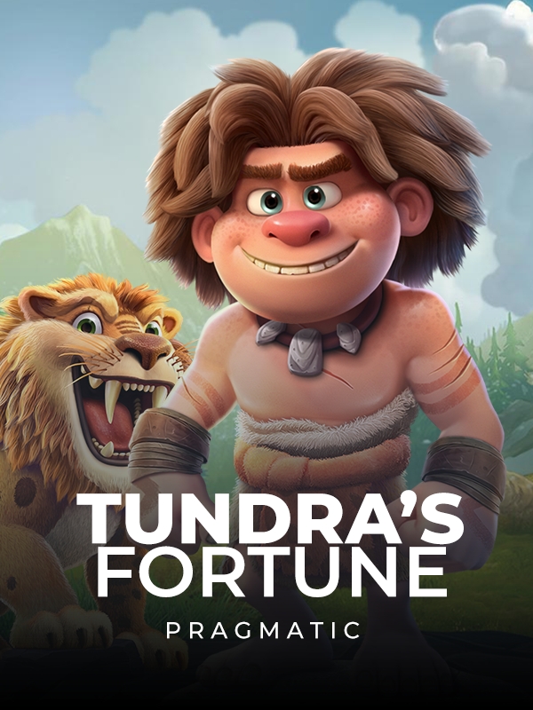 Tundra’s Fortune