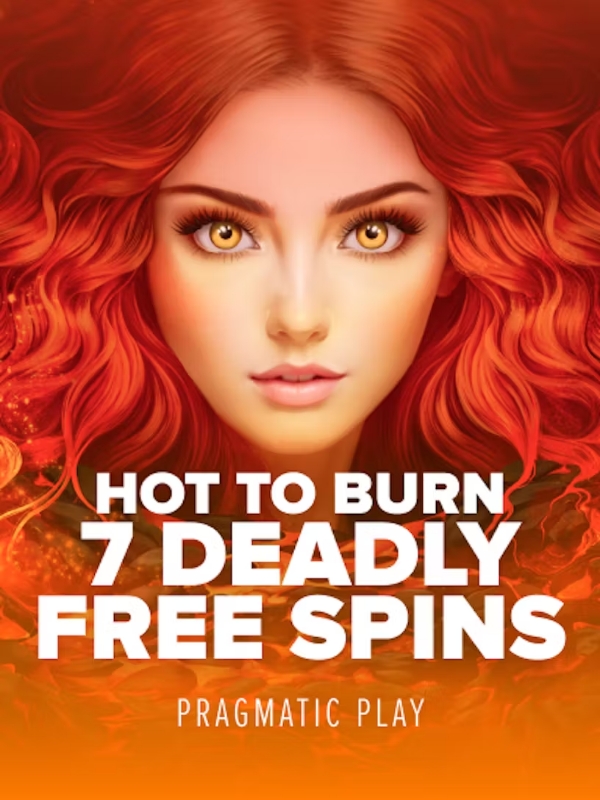 Hot to Burn 7 Deadly Free Spins